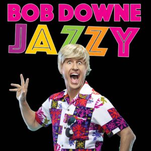 Bob Downe Jazzy